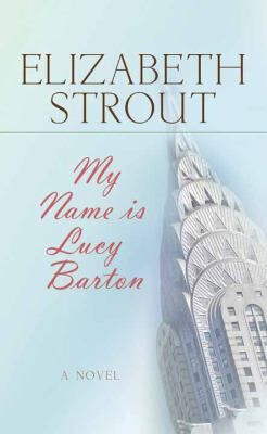 Cover of book My Name is Lucy Barton : A Novel