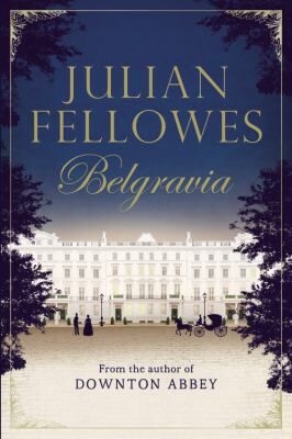 Cover of book Julian Fellowes' Belgravia