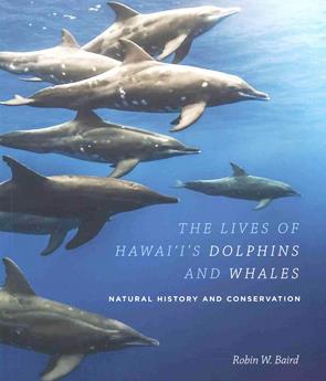 Book cover of The Lives of Hawaii's Dolphins and Whales, dolphins swimming