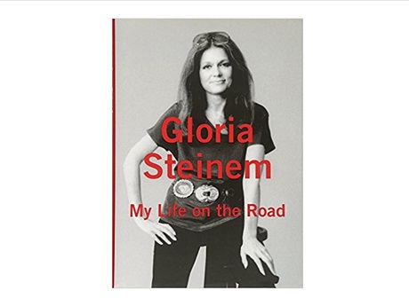 Image of front cover of the book My Life on the Road by Gloria Steinem.