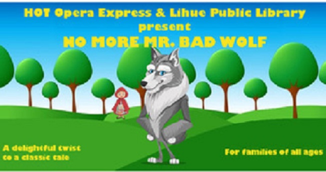 Hawaii State Public Library SystemNo More Mr. Bad Wolf from the Hawaii  Opera Theater