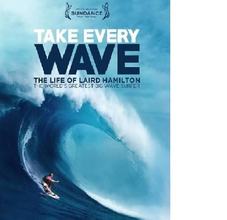 Laird Hamilton Take Every Wave Movie