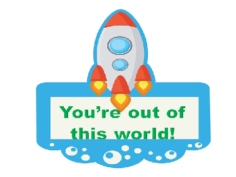 You're out of this world!