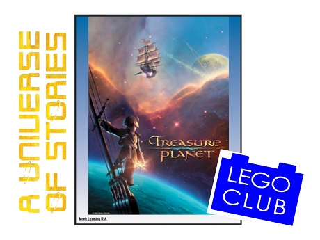 Treasure Planet poster with 2019 Universe of Stories logo on the left and Lego Club logo on the right
