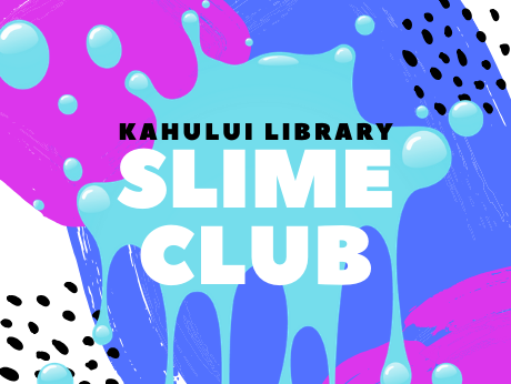 Kahului Library's Slime Club logo