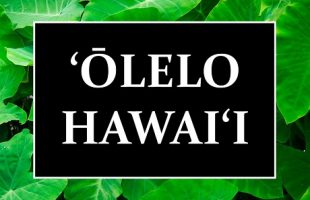 Olelo Hawaii text with taro leaves background