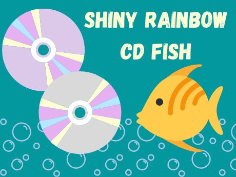 Text says "Shiny Rainbow CD Fish." Two large CDs and a yellow fish are featured. Bubbles decorate the background.