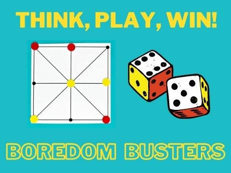 Text says, "Think, Play, Win! Boredom Busters" In the middle is a game board and a pair of dice