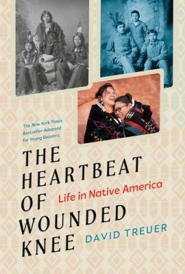 The heartbeat of Wounded Knee native America from 1890 to the present book cover