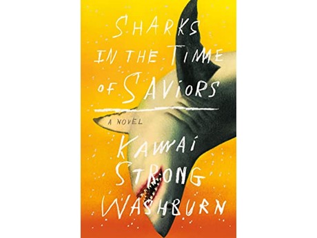 Cover of "Sharks in the Time of Saviors" by Kawai Strong Washburn