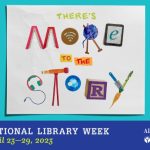 2023 National Library Week logo, There's More to the Story