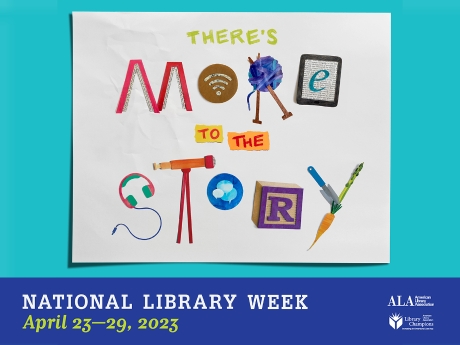 2023 National Library Week logo, There's More to the Story