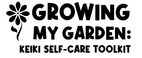 Growing My Garden: Keiki Self-care Toolkit Logo