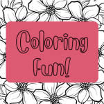 Flower coloring sheet with a pink square on top with the words "Coloring Fun!" on it.