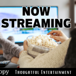 Woman watching television and eating popcorn. Text: Now Streaming thoughtful entertainment