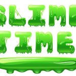 Slime Time