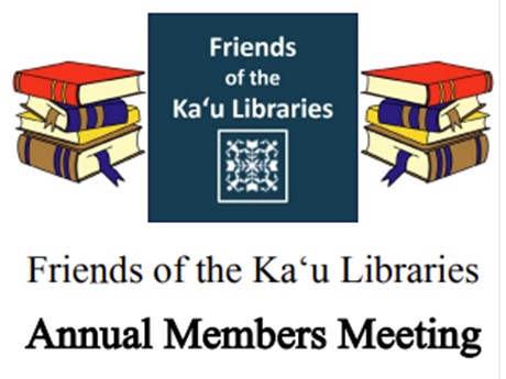 Stacks of books, Friends of the Ka`u Libraries blue logo, text reading Annual Members Meeting