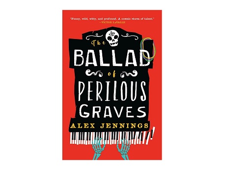 Color image of the front cover of The Ballad of Perilous Graves by Alex Jennings.