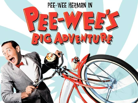 "Pee-Wee's Big Adventure" in large, red letters over Pee-Wee Herman and his bike.