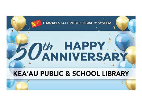 50th Anniversary banner for Kea‘au Public & School Library