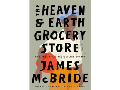 cover of the book The Heaven & Earth Grocery Store by James McBride