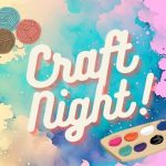 The words Craft Night ontop of a colorful background with three yarn balls and a paint pallet