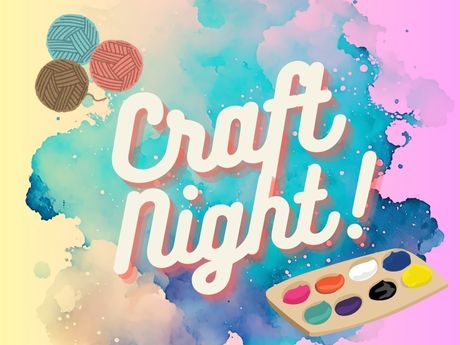 The words Craft Night ontop of a colorful background with three yarn balls and a paint pallet