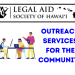Legal Aid Society of Hawaiʻi Outreach Services for the Community