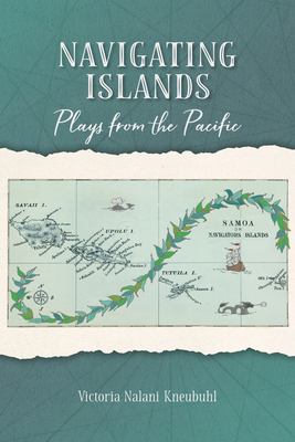 Navigating Islands: Plays from the Pacific book cover