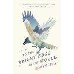 To The Bright Edge of the World
