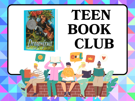 Teen Book Club featuring Dragonfruit by Makiia Lucier