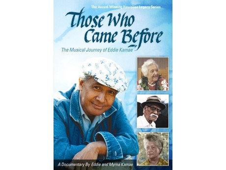 Those Who Came Before The Musical Journey of Eddie Kamae, a documentary film