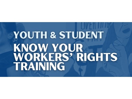 White text over a blue background. Text reads Youth & Student Know Your Workers' Rights Training