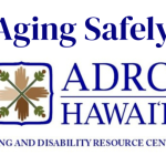 ADRC Hawaii Logo of 4 hands crossed with the additional text of "Aging Safely" above.