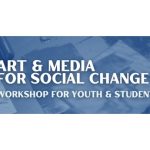 Blue background showing art supplies. White text overlay reads Art & Media for Social Change Workshop for Youth & Students