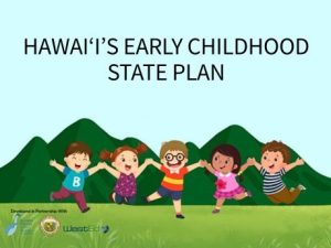 Hawai‘i's Early Childhood State Plan