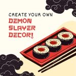 sushi platter and black clouds with the words "create your own demon slayer decor!"