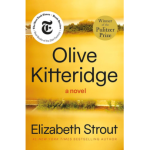 Book cover- Text Reads: "Olive Kitteridge: a novel" Elizabeth Strout
