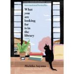What You Are Looking For Is In the library book cover