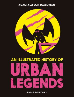 An Illustrated History of Urban Legends book cover