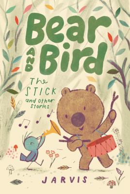 Bear and Bird: The Stick and Other Stories book cover