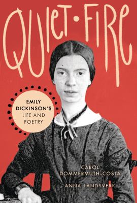 Quiet Fire: Emily Dickinson's Life and Poetry book cover