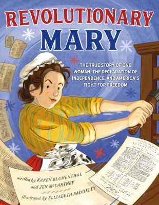 Revolutionary Mary: The True Story of One Woman, the Declaration of Independence, and America's Fight for Freedom book cover