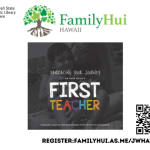 HSPLS Logo, Family Hui Logo, "Embracing Your Journey as Your Child's First Teacher" Guide Book Cover and Registration QR Code and link (familyhui.as.me/jwhawaii)