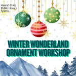 mountains and trees with snow and holiday ornaments, with text "Winter Wonderland Ornament Workshop"