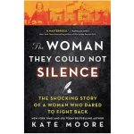 Book Cover for The Woman They Could Not Silence by Kate Moore Subtitle The Shocking Story of a Woman Who Dared to FIght Back