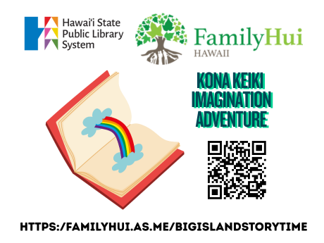 A rainbow coming out of a book with HSPLS logo, Family Hui logo, the text "Kona Keiki Imagination Adventure", and a QR code for registration link