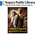 The Hunger Games: The Ballad of Songbirds & Snakes movie poster. Screening held at Kapaa Public Library.