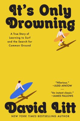 It's Only Drowning: A True Story of Learning to Surf and the Search for Common Ground book cover