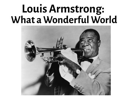 Louis Armstrong playing his trumpet with the text Louis Armstrong: What a Wonderful World above it.
